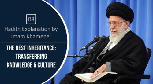 Hadith Explanation by Sayyid Ali Khamenei