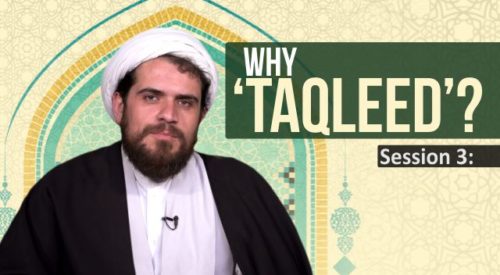 Why Taqleed (Session 3)