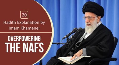 Overpowering the Nafs (Imam Khamenei)