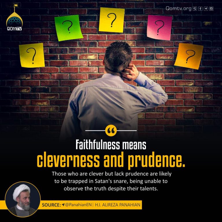 Faithfulness means Cleverness and Prudence