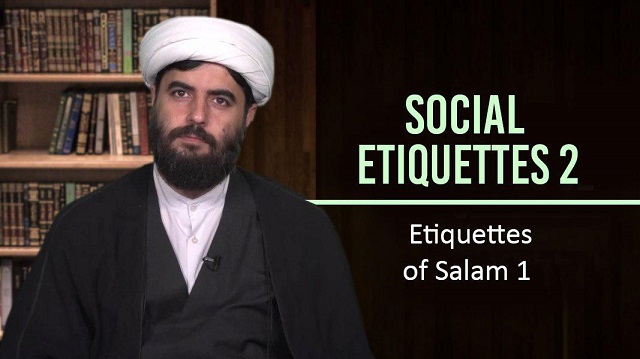 Social Etiquettes 2 | Etiquettes of Salam 1