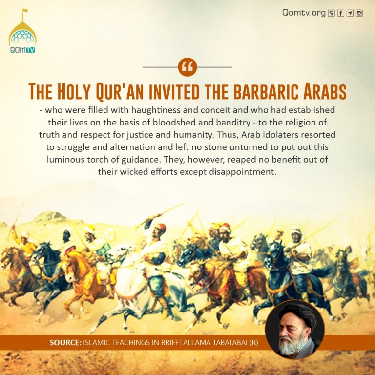 Holy Quran Invited the Barbaric Arabs
