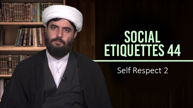 Social Etiquettes 44 | Self Respect 2 | Farsi Sub English