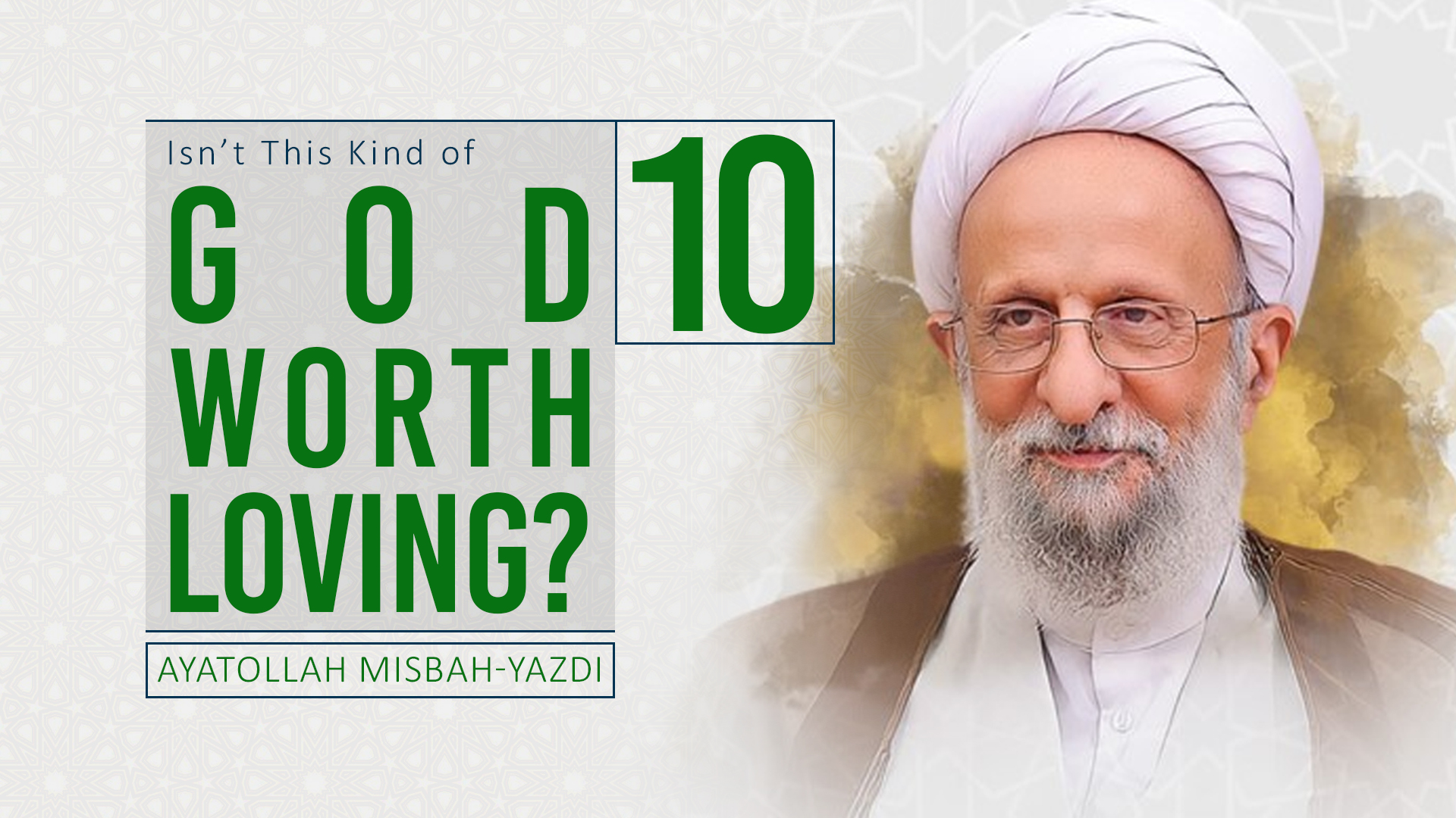 [10] Isn’t This Kind of God Worth Loving? | Ayatollah Misbah-Yazdi | Farsi Sub English