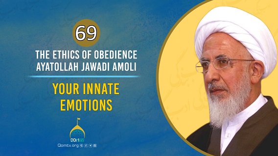 [69] Your Innate Emotions | Ayatollah Jawadi Amoli | The Ethics of Obedience | Farsi Sub English