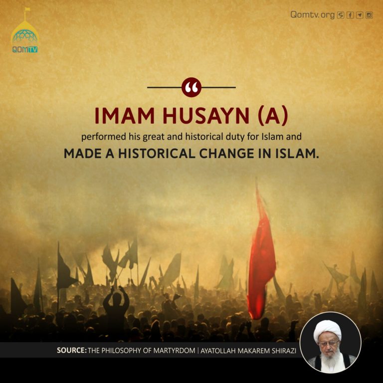 Imam Husayn (A) Made a Historical Change in Islam